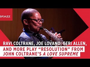 Ravi Coltrane plays "Resolution" From John Coltrane's A Love Supreme (Live at SFJAZZ)