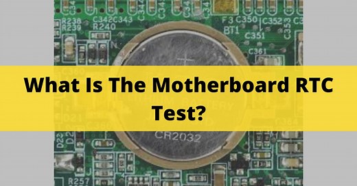 What Is The Motherboard RTC Test? All Things You Need To Know