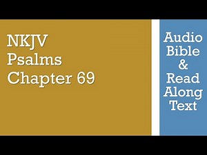 Psalm 69 - NKJV - (Audio Bible & Text)