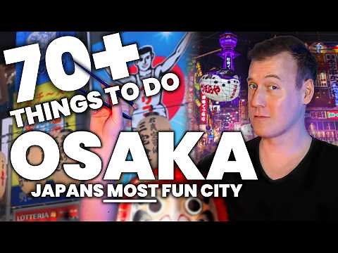 70+ OSAKA Things To DO! Secrets of Japan's Most FUN City!