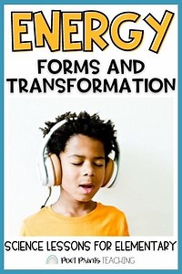 Activities to Teach Forms of Energy and Energy Transformation — Poet Prints Teaching