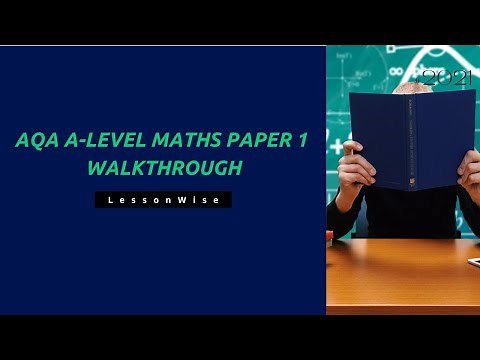 AQA A Levels Maths(Pure) Full Paper 1, 2021 - Walkthrough