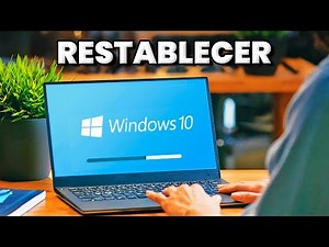 Cómo RESTABLECER mi PC Windows 10 a su estado Original