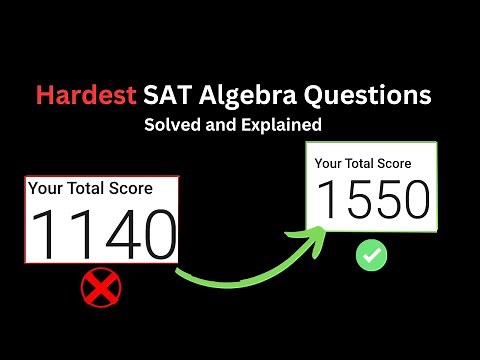 All of the Hardest SAT Algebra Questions Solved