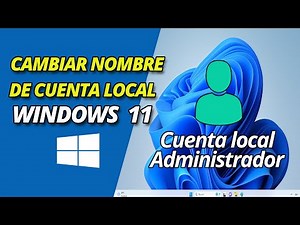 Como cambiar el nombre de usuario de una cuenta LOCAL en WINDOWS11