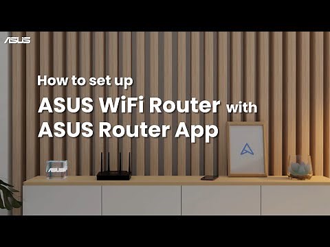 How to Set Up ASUS WiFi Router with ASUS Router App | ASUS SUPPORT