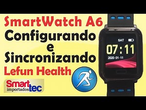 Como configurar e sincronizar smartwatch A6 (Lefun Health)