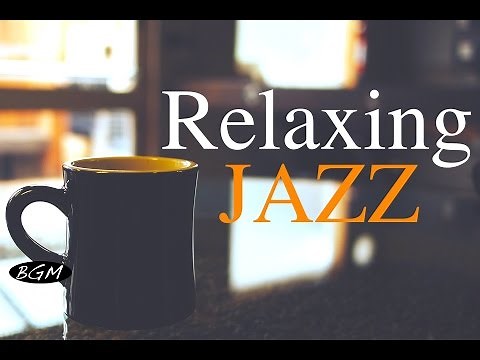 Relaxing Jazz Music - Background Chill Out Music - Music For Relax,Study,Work