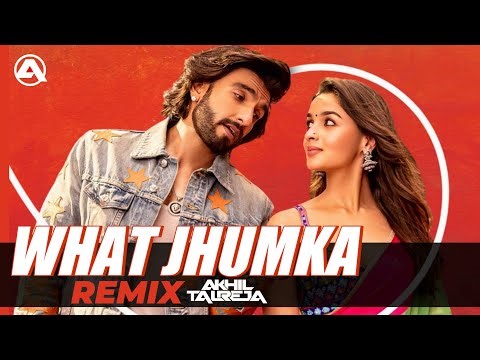 What Jhumka Remix By DJ Akhil Talreja | Rocky Aur Ranii Ki Prem Kahaani | Ranveer, Alia & Arijit