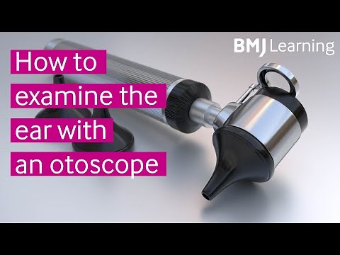 How to examine the ear with an otoscope | BMJ Learning