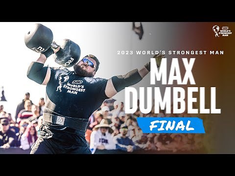 MAX DUMBBELL (FINAL) | 2023 World's Strongest Man