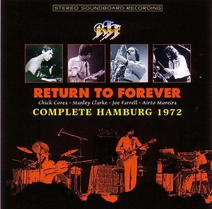 Return To Forever - Chick Corea • Stanley Clarke • Joe Farrell • Airto Moreira - Complete Hamburg 1972