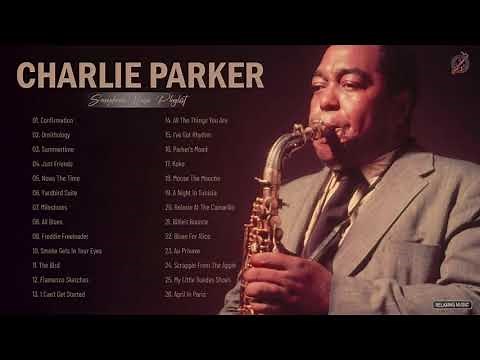 Charlie Parker Greatest Hits Full Album - The Best Songs Of Charlie Parker - Best Saxophone Music
