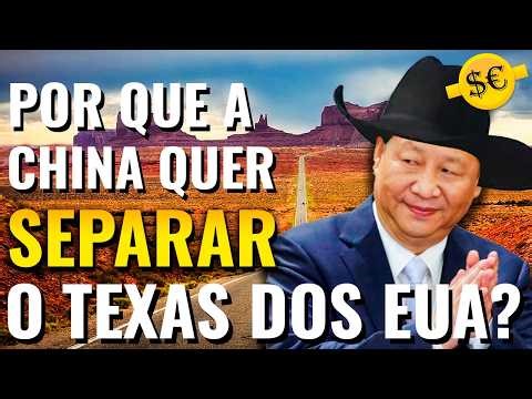 Por que a China quer a Independência do Texas ?