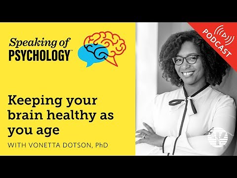 Keeping your brain healthy as you age, with Vonetta Dotson, PhD | Speaking of Psychology