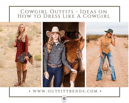 25 Chic Cowgirl Outfit Ideas with Styling Tips