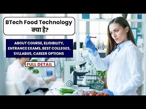 BTech Food Technology Complete Information| BTech Food Technology Colleges|Career in Food Technology