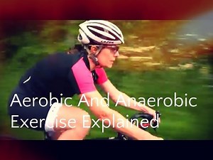 Aerobic and Anaerobic Exercise Explained