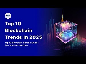 Top 10 Blockchain Trends That Will Shape 2025 🌟 | The Future of Blockchain