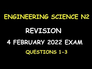 MUST WATCH: Exam Prep-Engineering Science February 2022 Final Exam Question 1 to 3