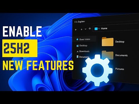 How to Enable All New Windows 11 25H2 Features