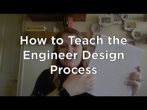How to Teach the Engineer Design Process