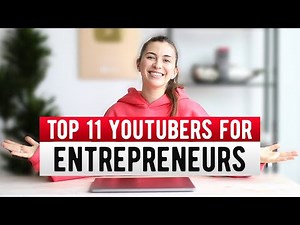 TOP 11 YouTube Channels for Entrepreneurs