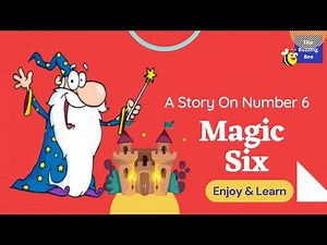 Learn numbers through stories | Story on number 6 for kids | Fun learning educational video |Magic 6