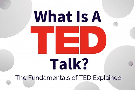 What Is A TED Talk? The Fundamentals of TED Explained