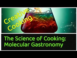 The Science of Cooking: Molecular Gastronomy Explained