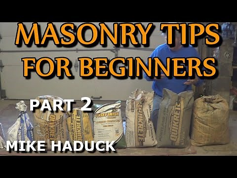 MASONRY TIPS FOR BEGINNERS (part 2) Mike Haduck