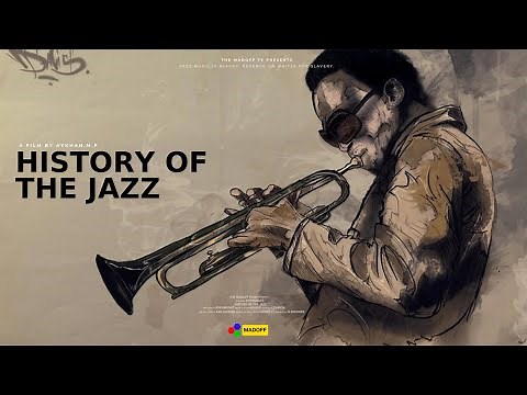 THE HISTORY OF JAZZ. WHAT IS JAZZ? (Documentary) | The Madoff HD (2021)