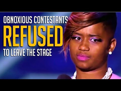 5 Obnoxious Contestants That REFUSED To Leave — Had To Be Escorted Off The Stage!