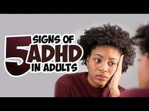 5 Signs of ADHD In Adults