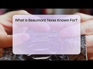 What Is Beaumont Texas Known For? - Southern Culture Collective
