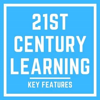 7 Key Features of 21st Century Learning