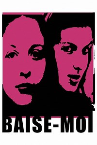 Stream Baise-moi (2000): Find it on Netflix, Prime Video, Hulu & more
