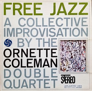 The Ornette Coleman Double Quartet - Free Jazz - A Collective Improvisation