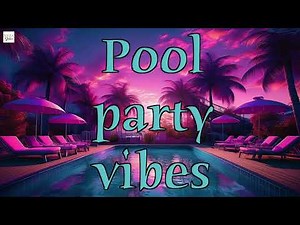 Summer Splash: 2 Hours of Pool Party Music 🌊🎶