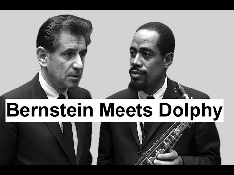 Leonard Bernstein Meets Eric Dolphy